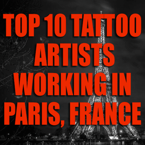 إليكم أفضل 10 فناني وشم يعملون في باريس ، فرنسا!