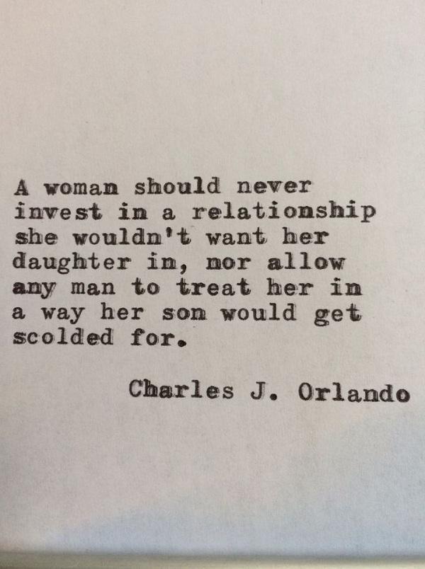 Eine Frau sollte nicht in eine Beziehung investieren, in der sie ihre Tochter nicht haben möchte, und auch nicht zulassen, dass ein Mann sie so behandelt, wie ihr Sohn dafür ausgeschimpft wird