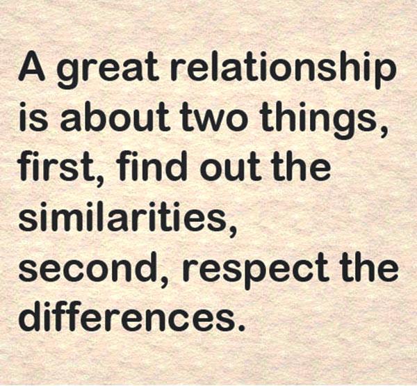 Bei einer guten Beziehung geht es um zwei Dinge: erstens die Gemeinsamkeiten herausfinden, zweitens die Unterschiede respektieren