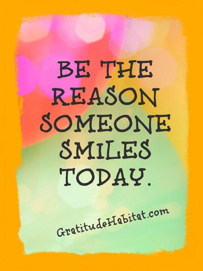 Buď důvodem, proč se dnes někdo usmívá.