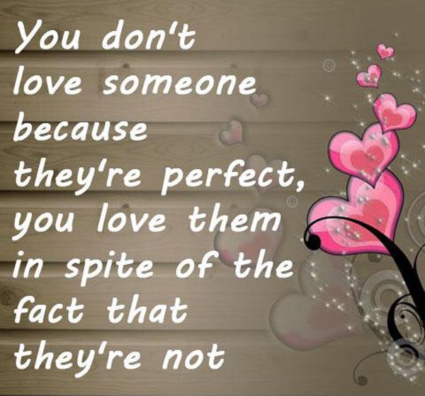 50 Du liebst jemanden nicht, weil er perfekt ist, du liebst ihn, obwohl er es nicht ist