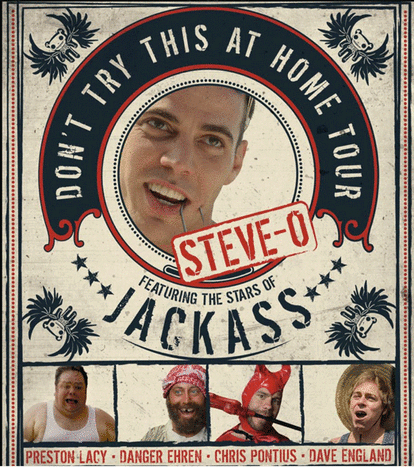 Steve-O و Jackasses الآخرون في مهمة لجعلك تتبول في جولتهم الكوميدية! يمكنك التحقق من التواريخ على موقع Steve-O على الإنترنت هنا.